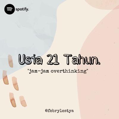 selamat datang di jam overthinking.