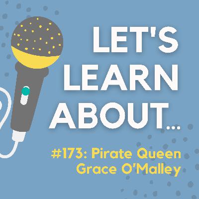 #173 - Grace O'Malley: Pirate Queen of Ireland