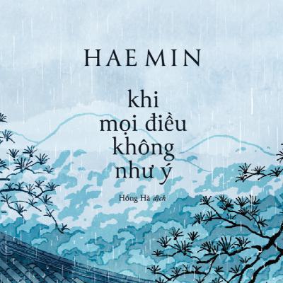 Trích đọc 51: Khi mọi điều không như ý - Hae Min