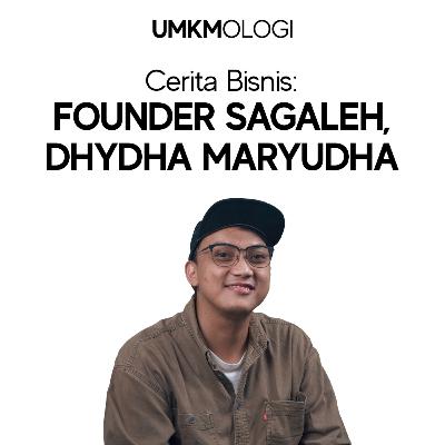 Cerita Bisnis Eps 3 - Founder Sagaleh, Dhydha Maryudha