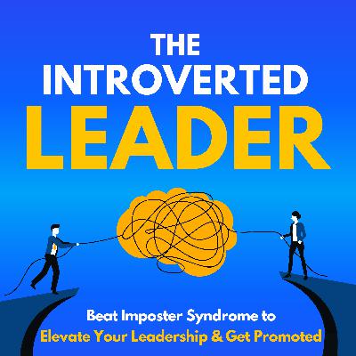 #44 - Introducing The Introverted Leader (Season 2 Trailer) — New Name, New Focus, Same Mission
