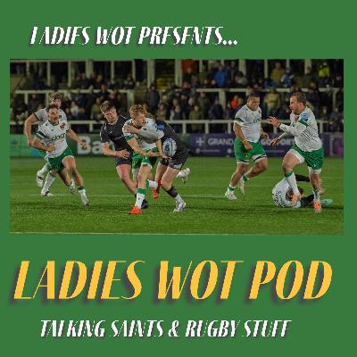 Ladies Wot Pod Episode 70 - Saints battle to a win against Falcons & Bedford beat Ealing in London…