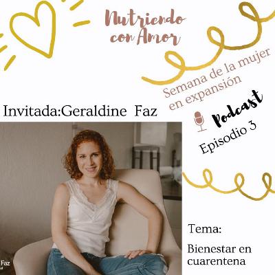 03 Bienestar en Cuarentena con Geraldine Faz - Semana de la mujer en expansión Gisela Razo