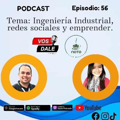 EP-56 Ingeniería Industrial, redes sociales y emprender. 💁‍♀️Ing. Bella Martell 🏪Noto Café Bistró