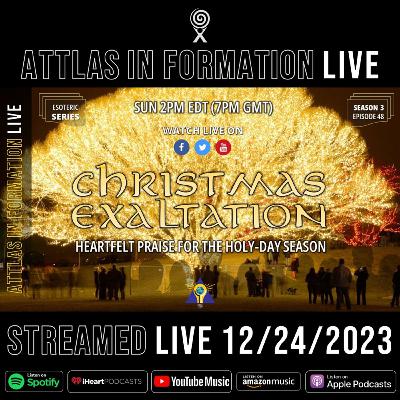 Christmas Exaltation | Heartfelt Praise for the Holy-Day Season - Attlas Info Live - S3 E48 - Audio Only