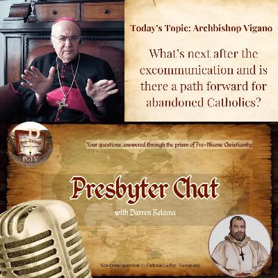 Presbyter Chat: The Excommunication of Archbishop Vigano Presbyter Chat: The Excommunication of Archbishop Vigano