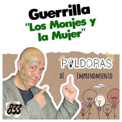 Los Monjes y la Mujer - Píldoras de EMPRENDIMIENTO, Guerrilla Los Monjes y la Mujer - Píldoras de EMPRENDIMIENTO, Guerrilla