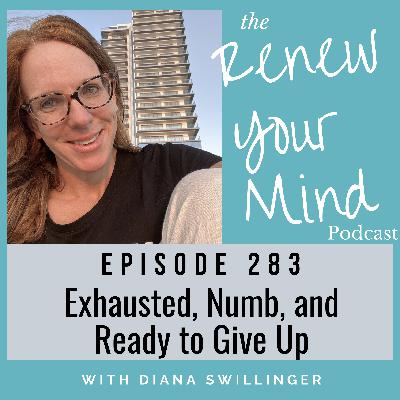 Exhausted, Numb, and Ready to Give Up