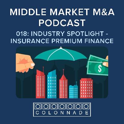 MM M&A 018 - Industry Spotlight: Insurance Premium Finance