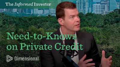Why Does Everyone Want to Invest in Private Credit? | The Informed Investor 36 Why Does Everyone Want to Invest in Private Credit? | The Informed Investor 36