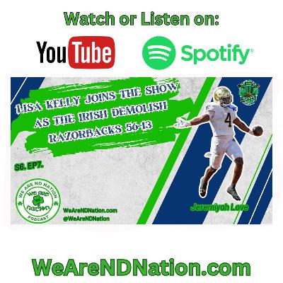 S6.EP7. We Are ND Nation Podcast: Notre Dame Demolishes Arkansas 56-13, Irish Offense Dominating S6.EP7. We Are ND Nation Podcast: Notre Dame Demolishes Arkansas 56-13, Irish Offense Dominating