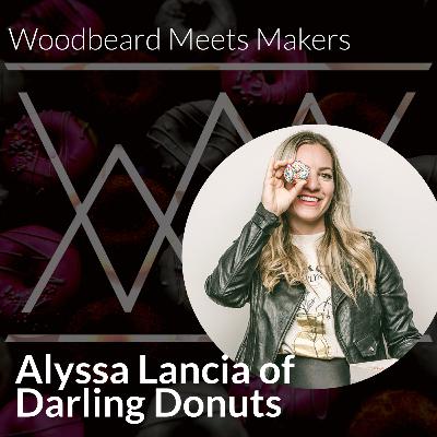 Ep.6 : Alyssa Lancia and the Darling Donuts
