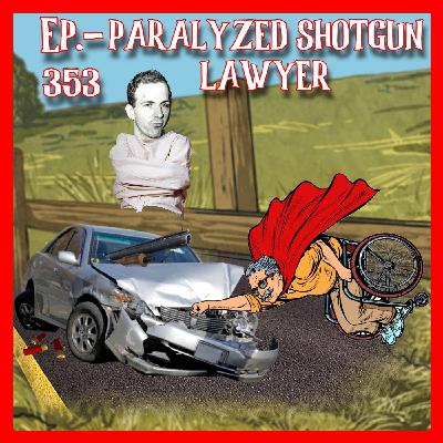 JFK ASSASSINATION - Ep. 353 - Paralyzed Shotgun Lawyer
