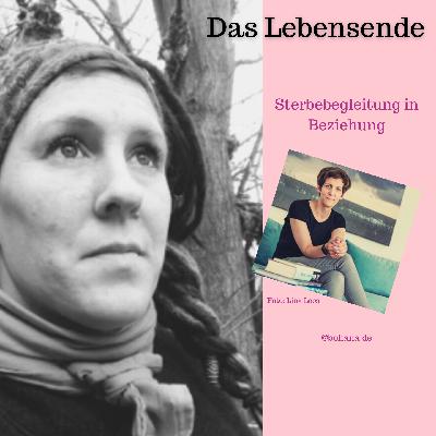 #043 Sterbebegleitung in Beziehung - mit Anne Kriesel
