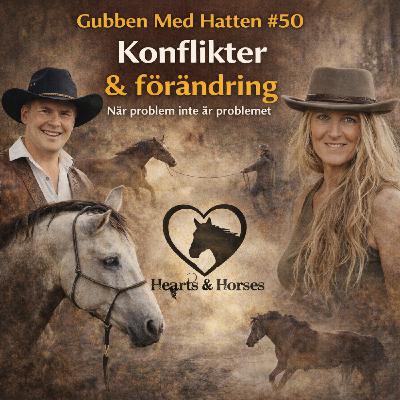 Gubben Med Hatten #50 – Konflikt & förändring