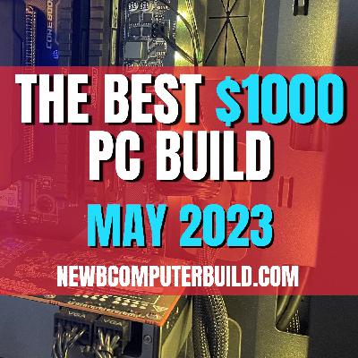 The Primo $1000 Gaming PC Build. Updated: May 2023