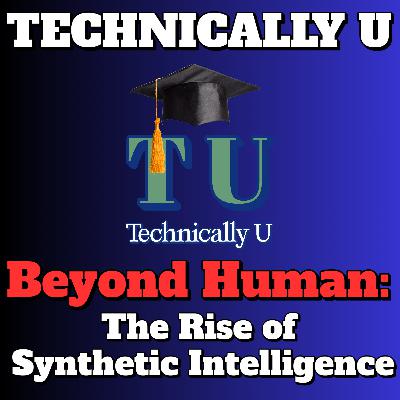 Beyond Human: The Rise of Synthetic Intelligence