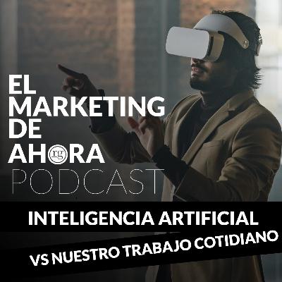 EP39 - Inteligencia artificial VS nuestro trabajo cotidiano EP39 - Inteligencia artificial VS nuestro trabajo cotidiano