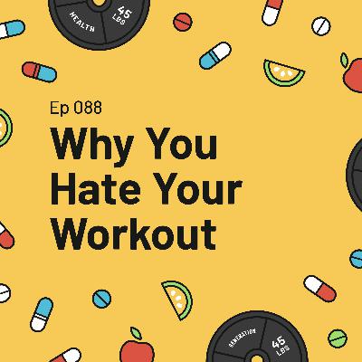Why You Hate Your Workout Why You Hate Your Workout