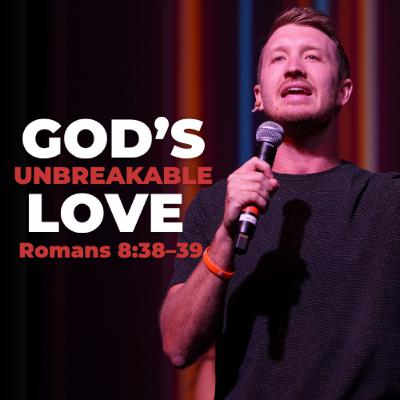 Secure In God’s Love | Romans 8 | Part 9 Secure In God’s Love | Romans 8 | Part 9