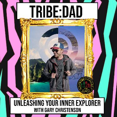 Unleashing Your Inner Explorer with Gary Christenson