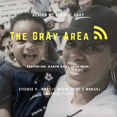 Ep.9 What it means to be a woman/ Motherly love