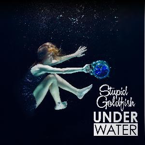 Under Water by Stupid Goldfish 010 Podcast