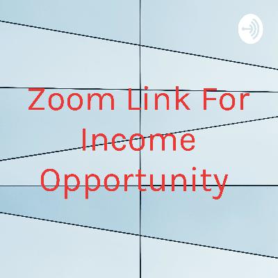 Earning/ income opportunity webinar link