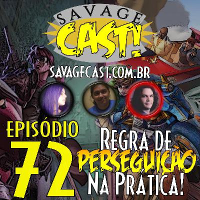 Savagecast RPG 72 – Savage Worlds: Regra de Perseguição na Prática!