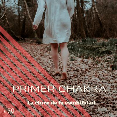 #70 ❤️ Primer chakra: la clave de tu estabilidad | Muladhara y tu raíz energética #70 ❤️ Primer chakra: la clave de tu estabilidad | Muladhara y tu raíz energética