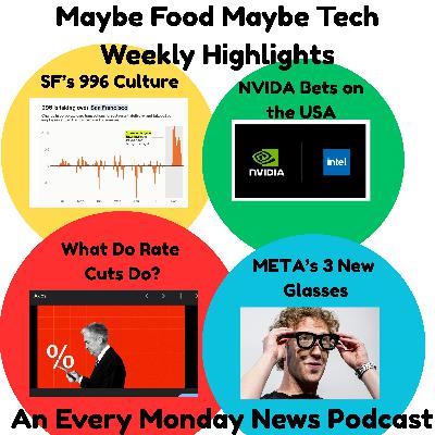 SF's 996 Culture, What Do Rate Cuts Do?, NVIDIA Bets on the USA, Meta's 3 New Glasses