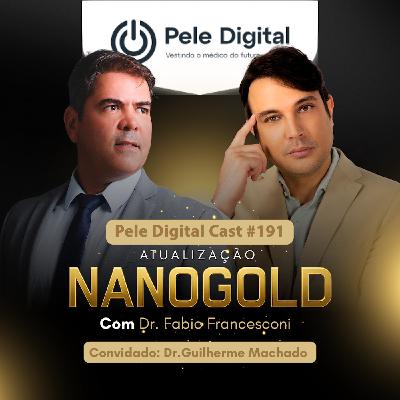 Pele Digital Cast #191 - Atualização: Nanogold Pele Digital Cast #191 - Atualização: Nanogold