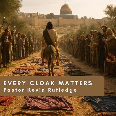 From Cloaks to Kingdom: Small Acts, Big Impact