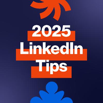 EP331: What really works on LinkedIn in 2025?
