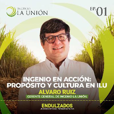 01 | Ingenio en acción: Propósito y cultura en ILU - Ing. Alvaro Ruiz