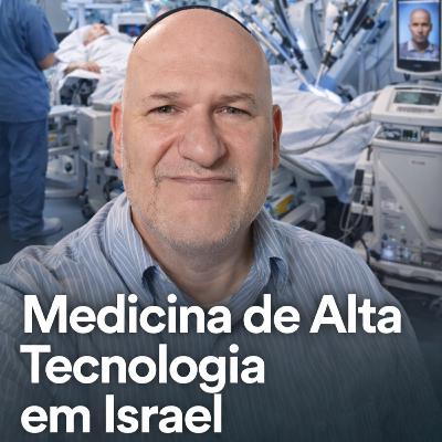 Medicina de Alta Tecnologia em Israel