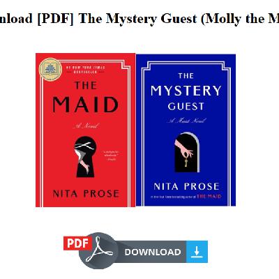 Download [PDF] The Mystery Guest (Molly the Maid #2) - Nita Prose
