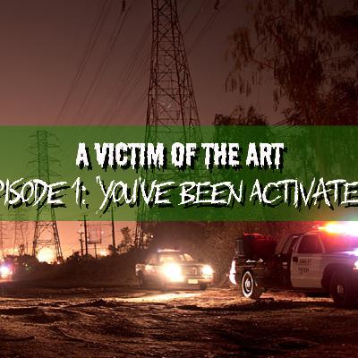 A Victim of the Art: S1E1 - "You've Been Activated" | Delta Green Actual Play