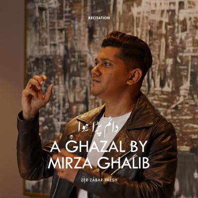 Recitation: Daim Pada Hua, a ghazal by Mirza Ghalib