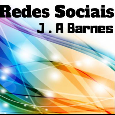 Redes Sociais por J A. Barnes Redes Sociais por J A. Barnes