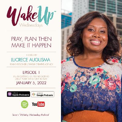 Pray, Plan Then Make It Happen | Lucrece Augusma