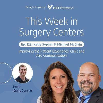 Improving the Patient Experience: Clinic and ASC Communication