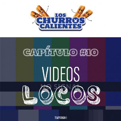 Capitulo 10 Videos Locos