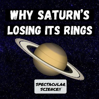 Why Saturn’s Losing Its Rings Why Saturn’s Losing Its Rings