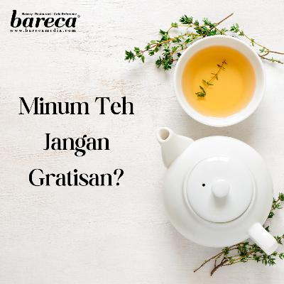 Episode 90 - Minum Teh Jangan Gratisan, Pilih Teh Artisan Indonesia, Selain Nikmat Rasanya Juga Bantu Petani Teh. Wawancara Redha T. Ardias, Ketua Asosiasi Artisan Tea Indonesia