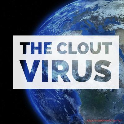 The Clout Virus!