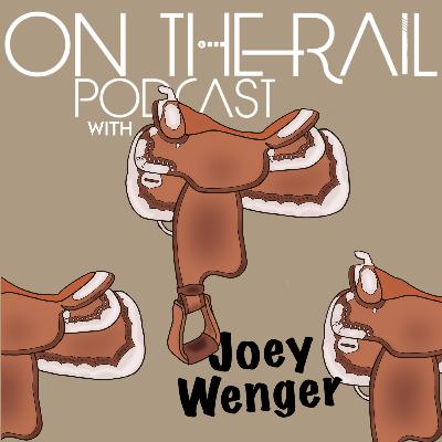 138. In the Saddle with Joey Wenger