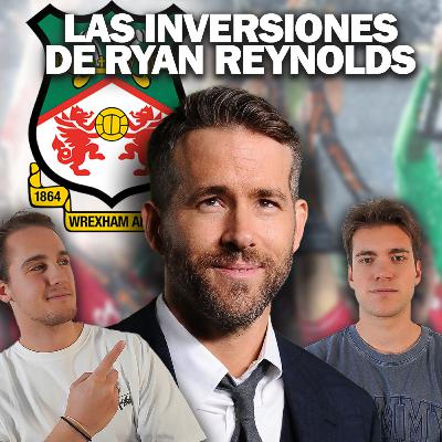 Ryan Reynolds y el caso del Wrexham: Cómo invertir y ganar dinero como un famoso