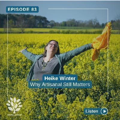 Ep 83. Heike Winter - Why Artisanal Still Matters