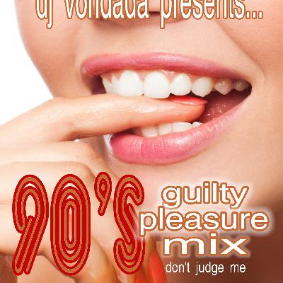 DJ Vondada 90's Guilty Pleasure Mix
